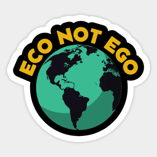 Eco not ego Sticker